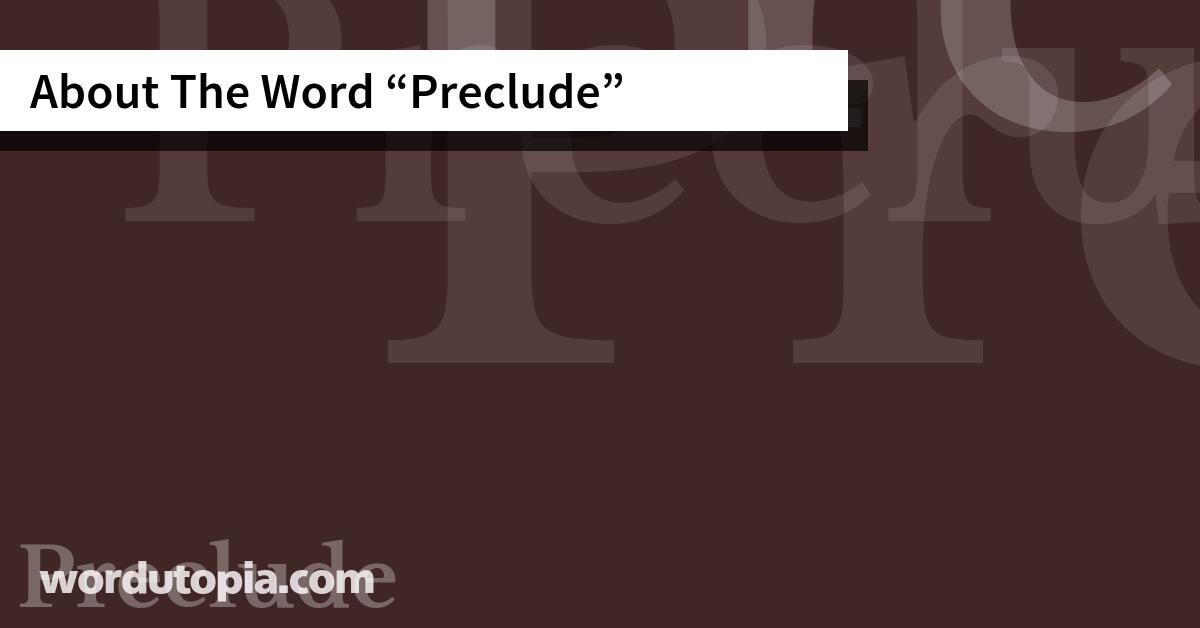 About The Word Preclude