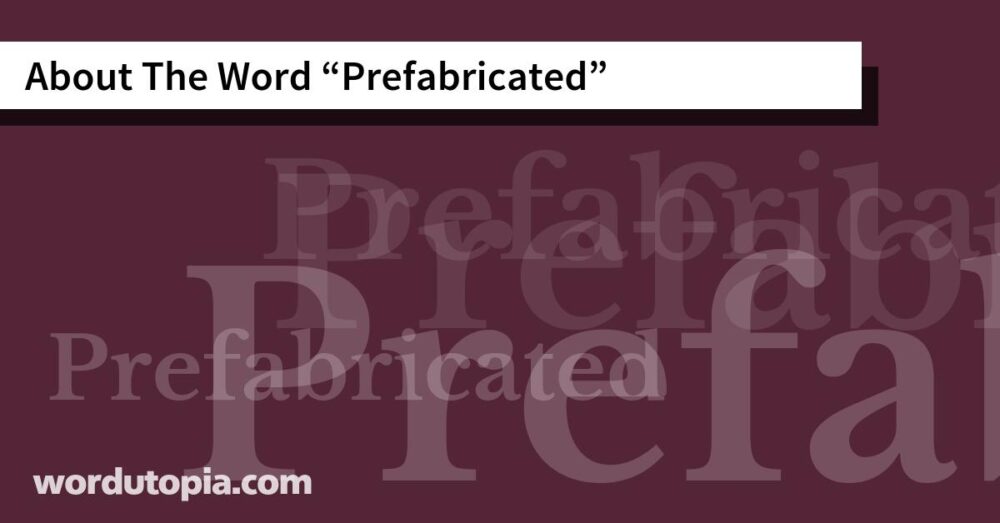 About The Word Prefabricated