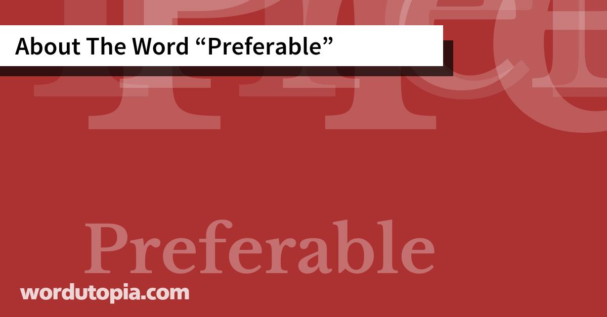 About The Word Preferable