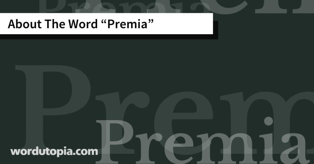 About The Word Premia