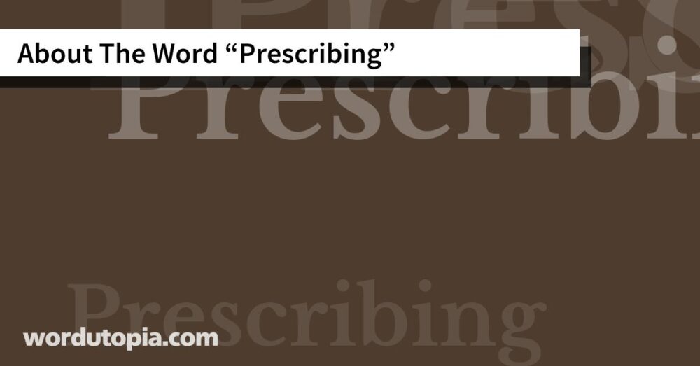 About The Word Prescribing