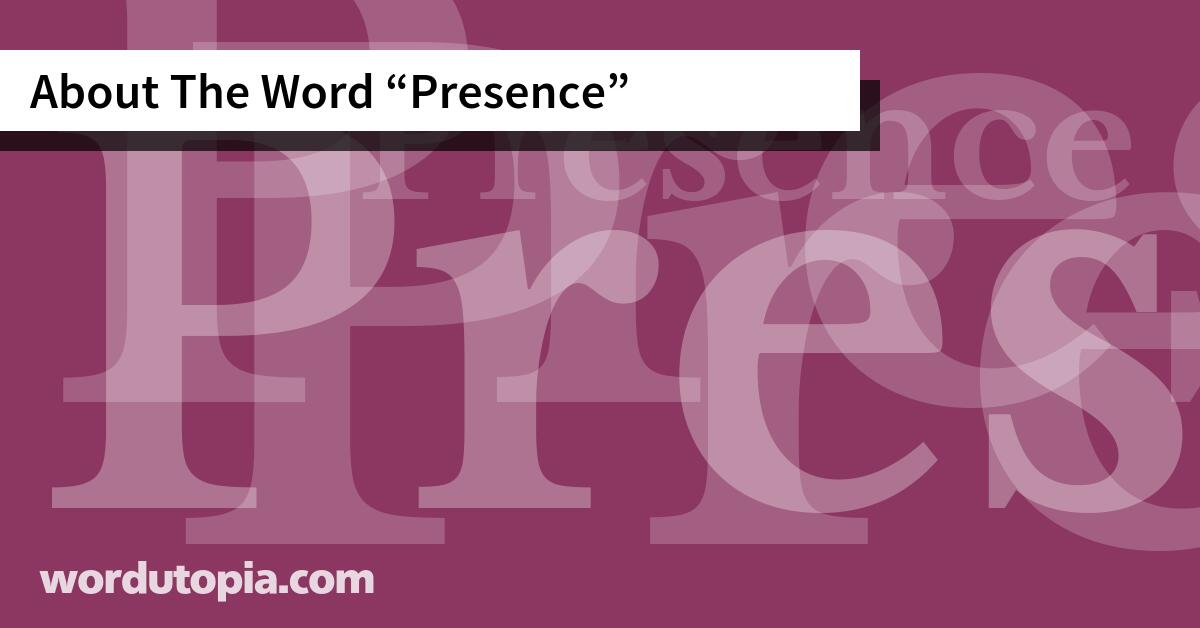 About The Word Presence