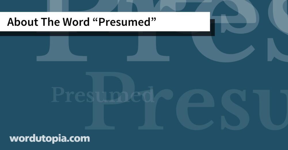 About The Word Presumed