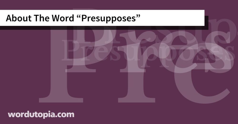 About The Word Presupposes