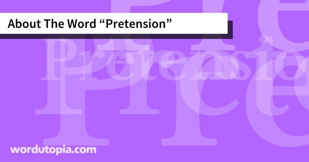 About The Word Pretension