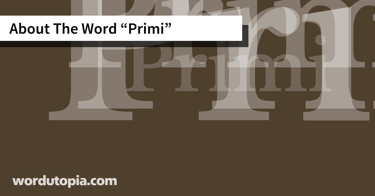 About The Word Primi