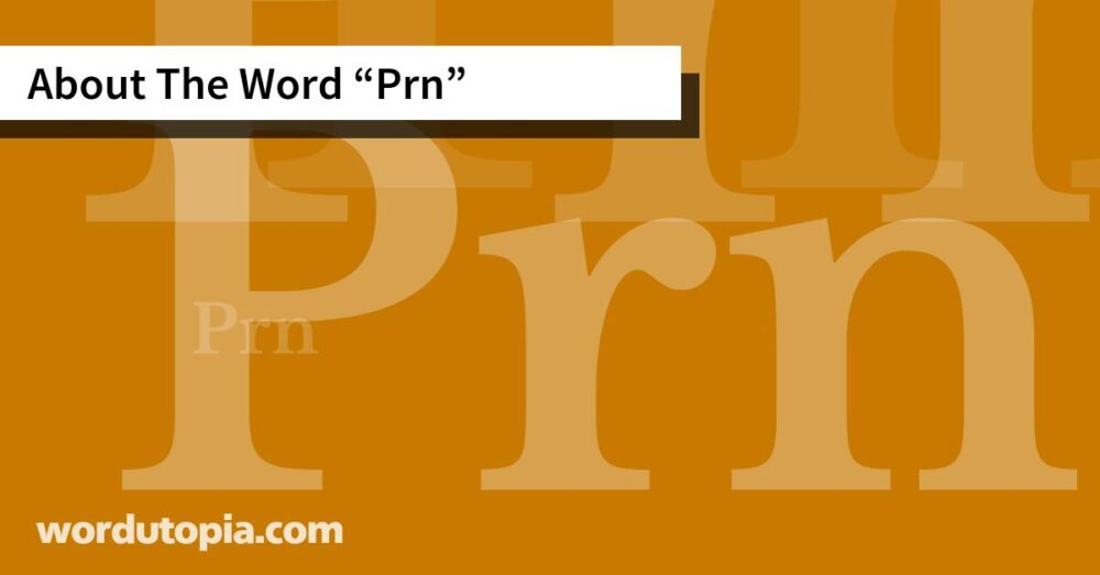 About The Word Prn