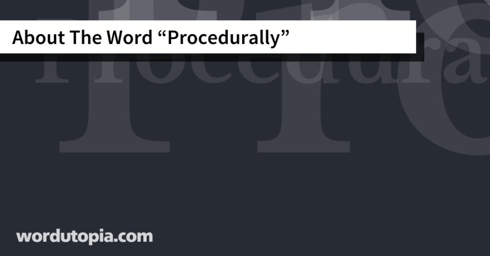 About The Word Procedurally