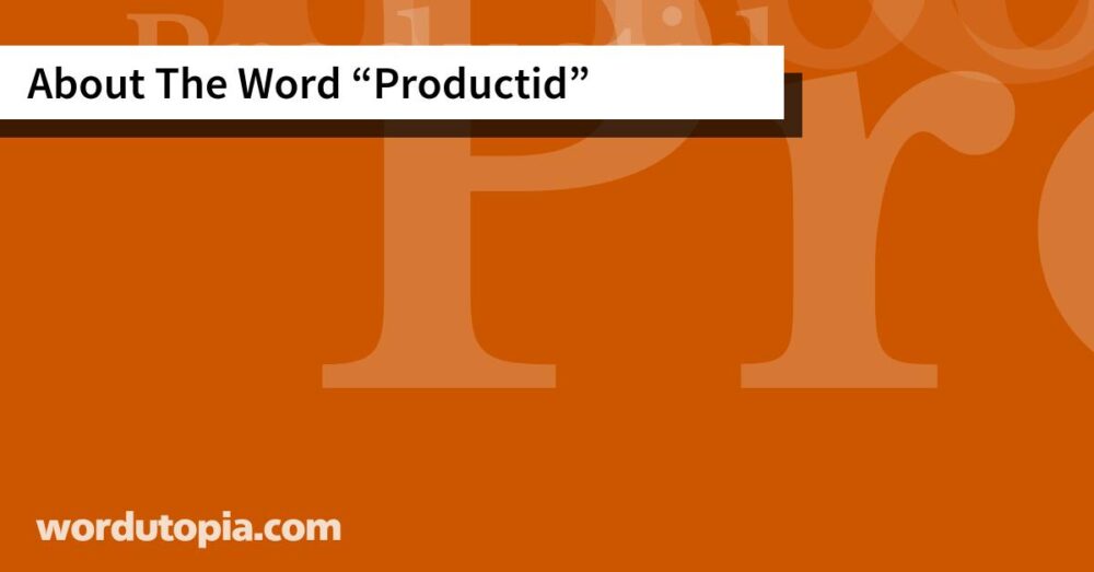 About The Word Productid
