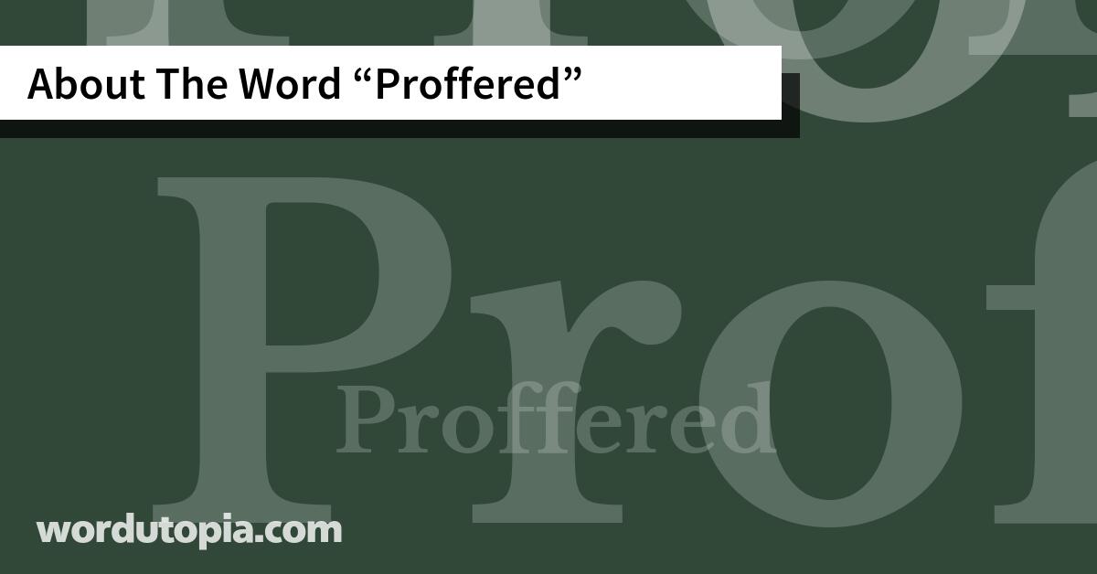 About The Word Proffered