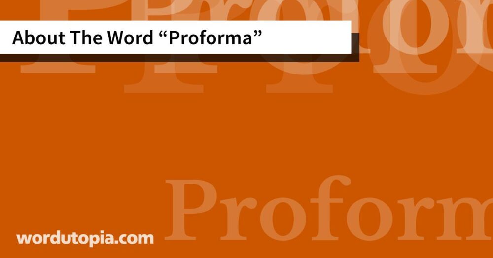 About The Word Proforma