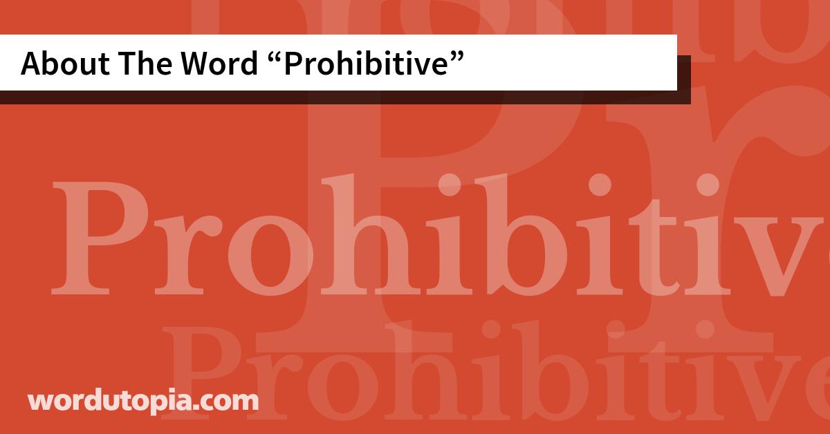 About The Word Prohibitive