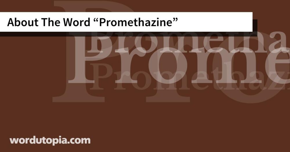 About The Word Promethazine