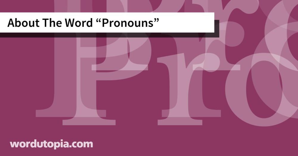 About The Word Pronouns