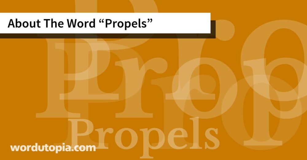 About The Word Propels