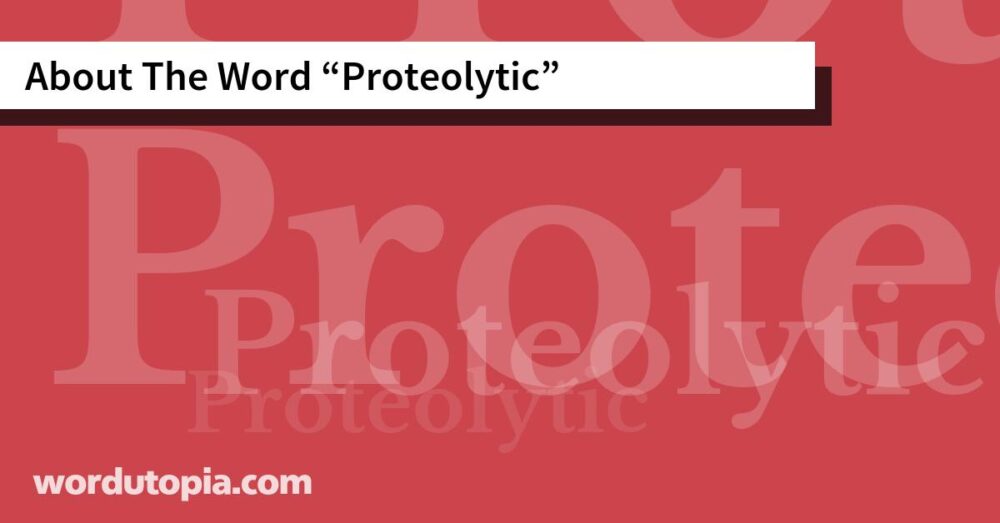 About The Word Proteolytic