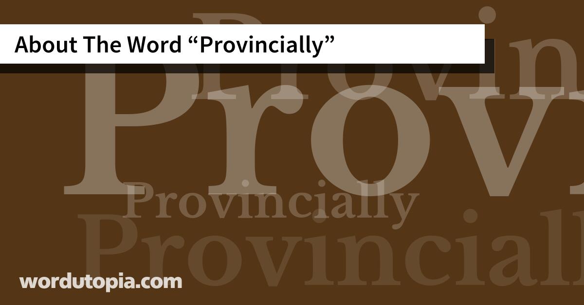 About The Word Provincially
