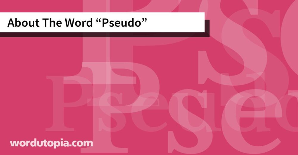About The Word Pseudo