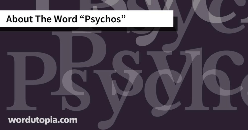 About The Word Psychos