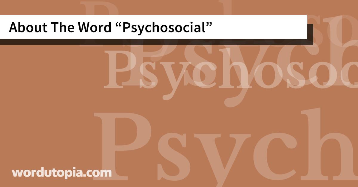 About The Word Psychosocial