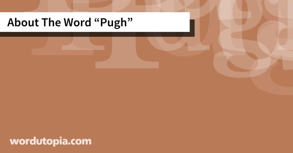 About The Word Pugh