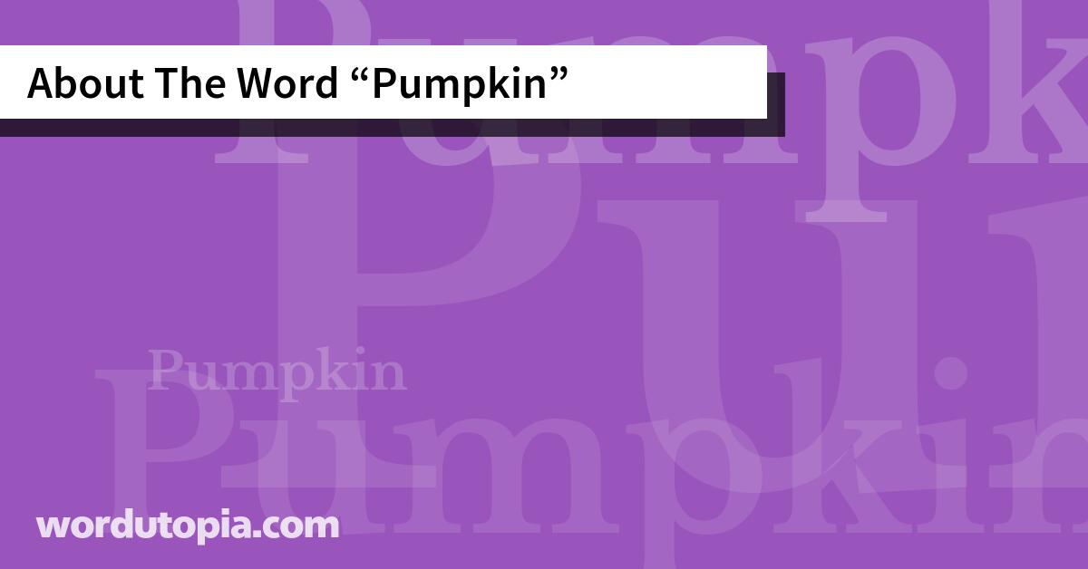 About The Word Pumpkin