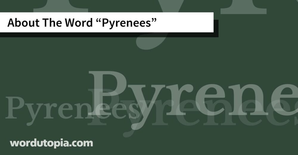 About The Word Pyrenees