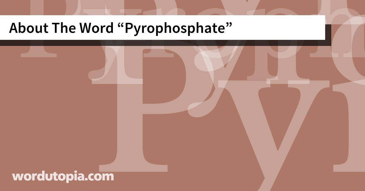 About The Word Pyrophosphate