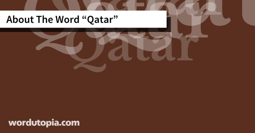 About The Word Qatar