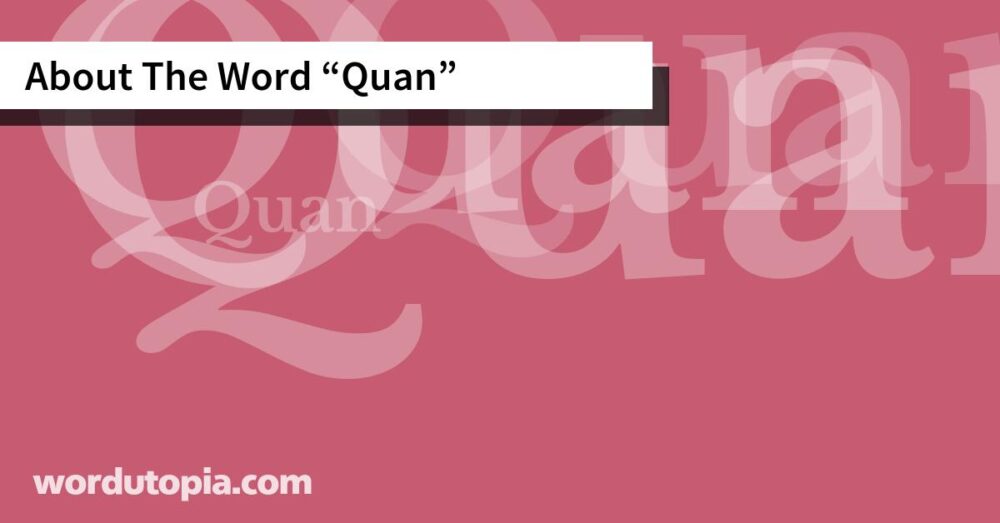About The Word Quan
