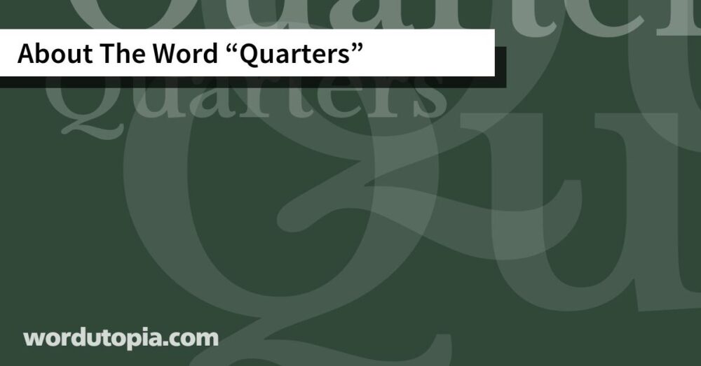 About The Word Quarters