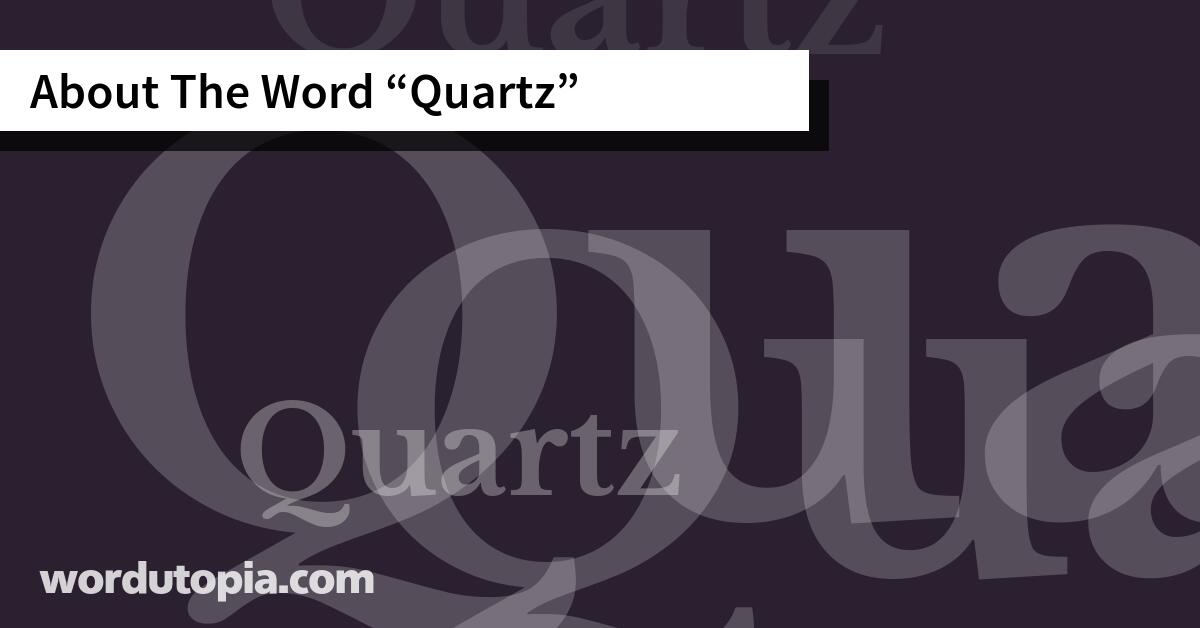 About The Word Quartz