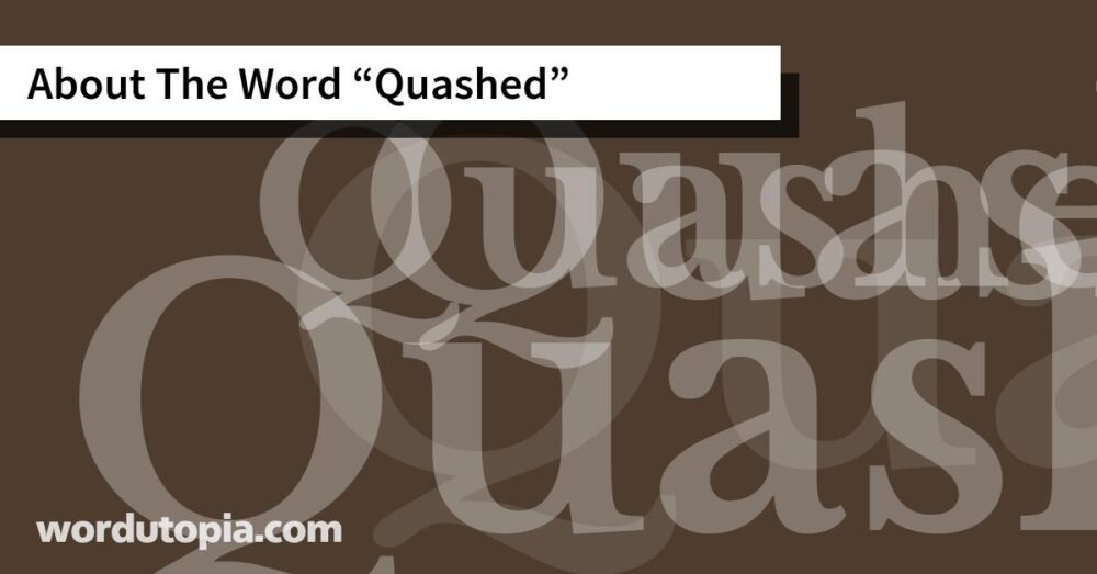 About The Word Quashed