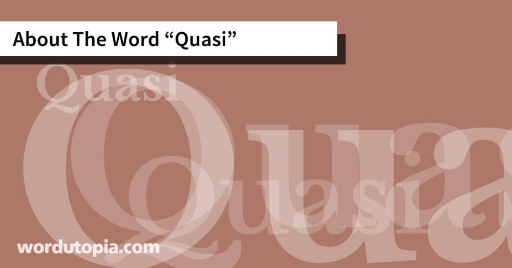 About The Word Quasi