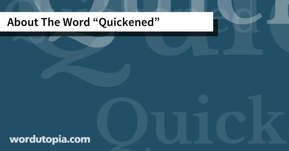 About The Word Quickened