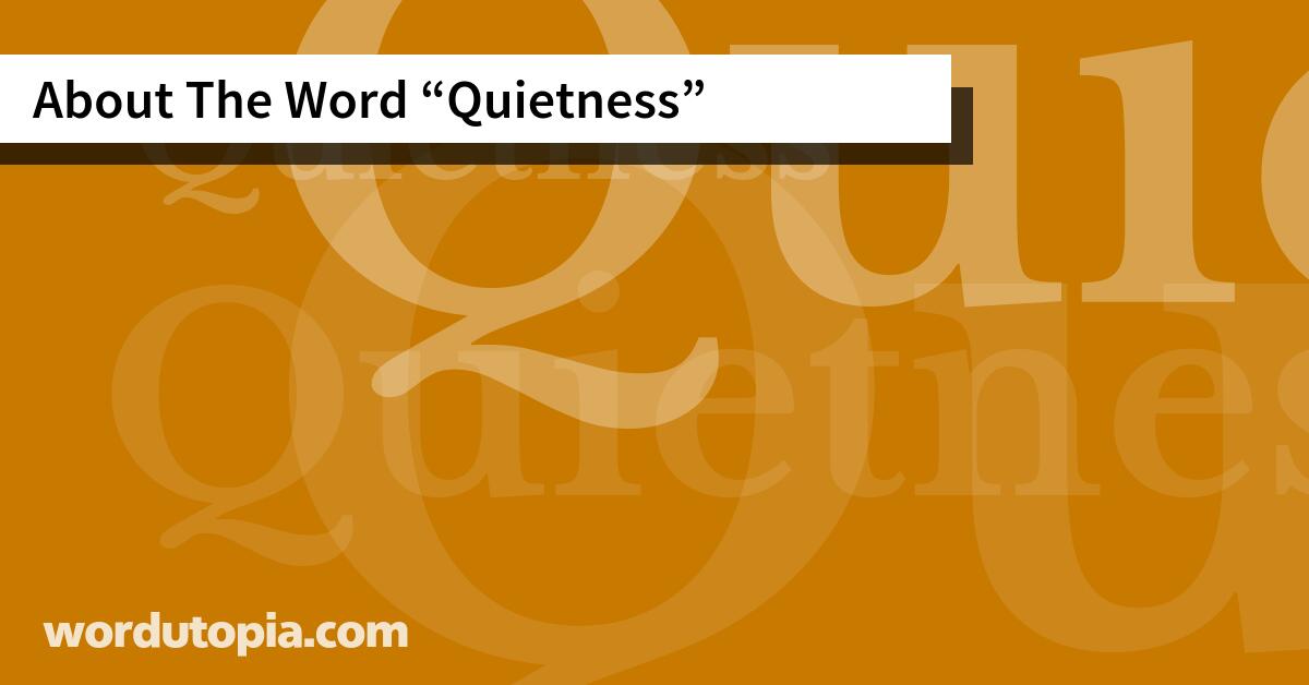 About The Word Quietness