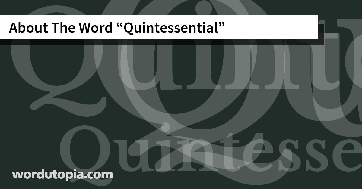 About The Word Quintessential