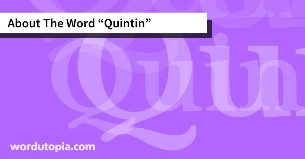 About The Word Quintin