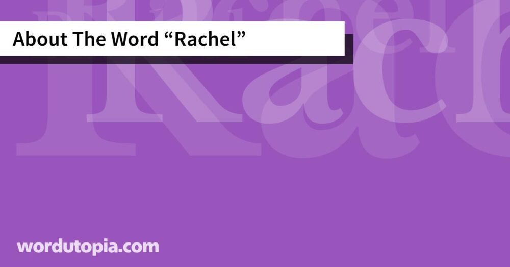 About The Word Rachel