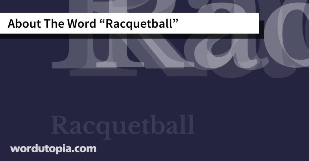 About The Word Racquetball