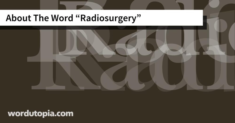 About The Word Radiosurgery