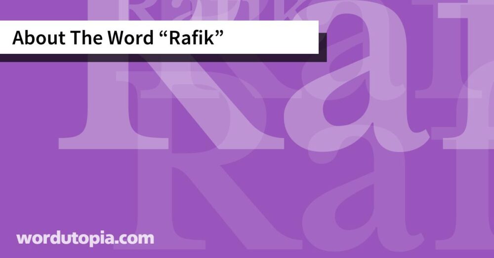 About The Word Rafik