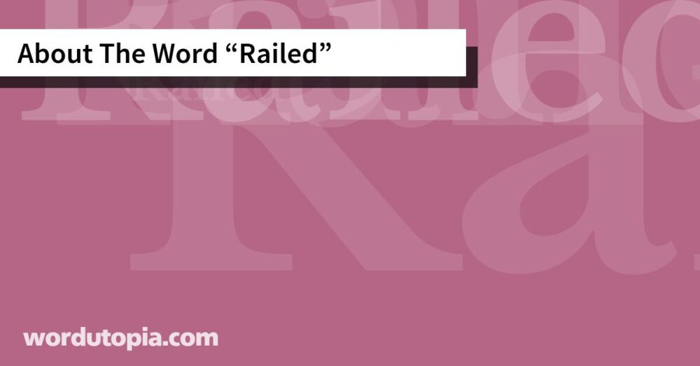 About The Word Railed