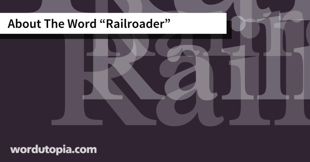 About The Word Railroader