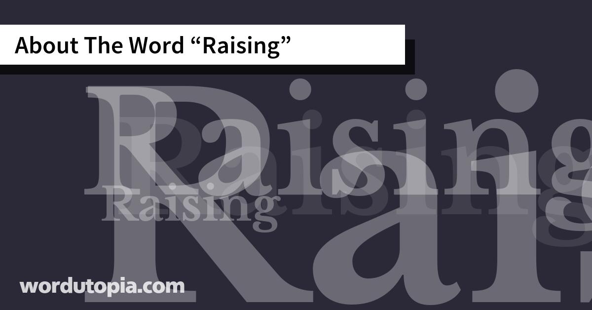 About The Word Raising