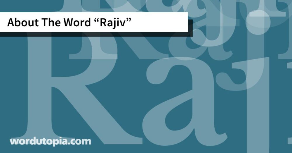 About The Word Rajiv