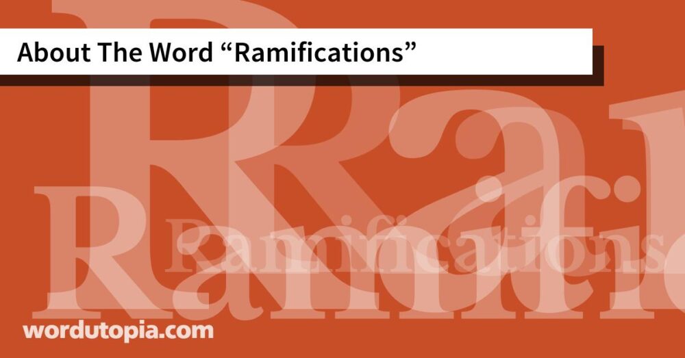 About The Word Ramifications