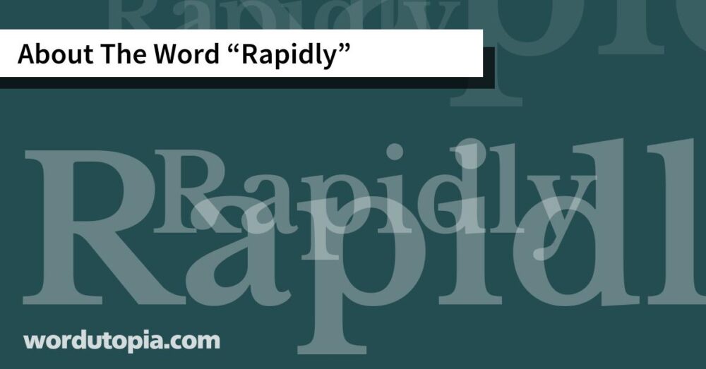 About The Word Rapidly