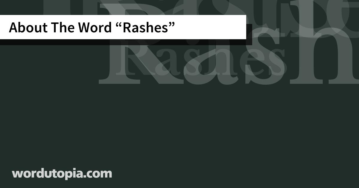 About The Word Rashes