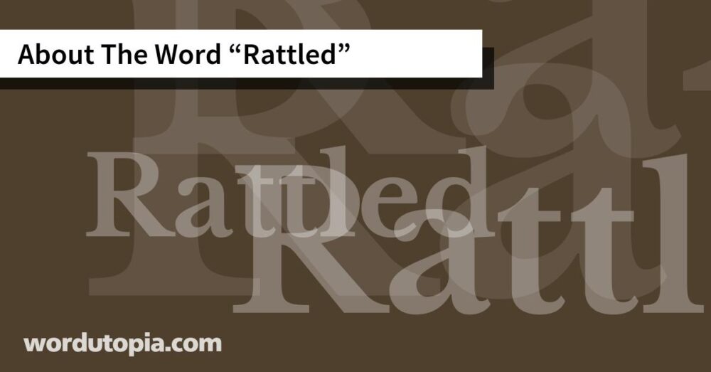 About The Word Rattled